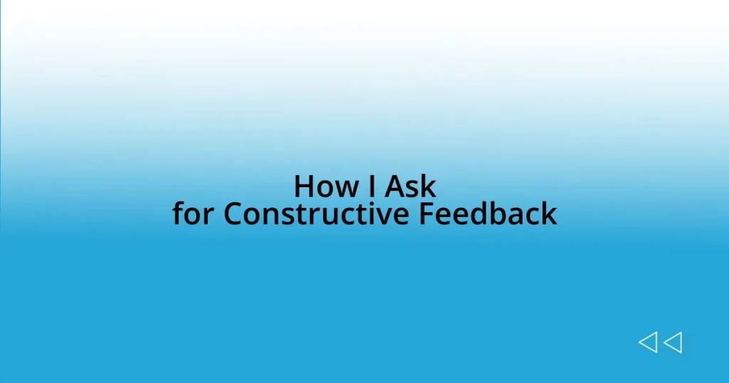 How I Ask for Constructive Feedback