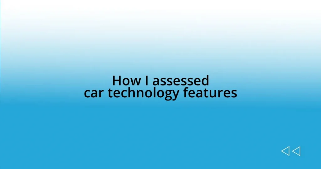 How I assessed car technology features