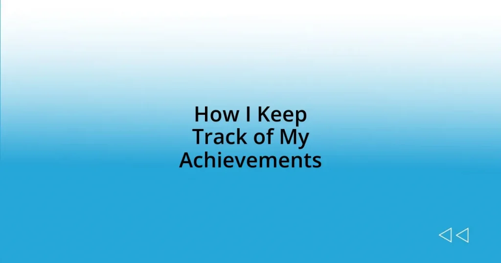 How I Keep Track of My Achievements