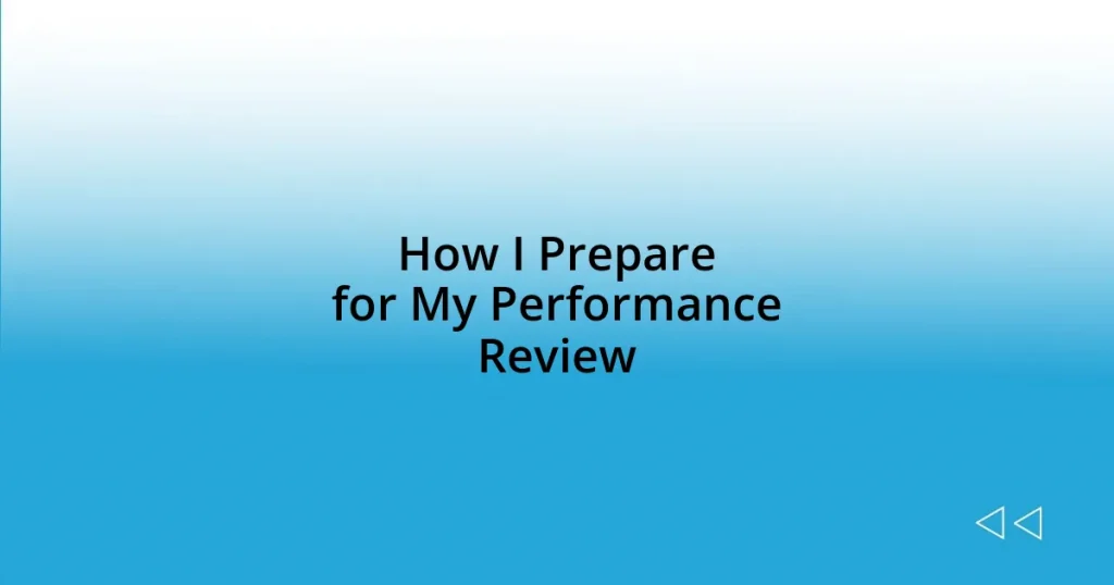 How I Prepare for My Performance Review