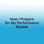 How I Prepare for My Performance Review