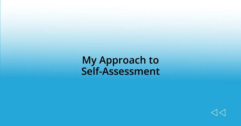 My Approach to Self-Assessment