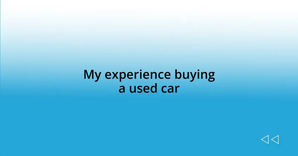 My experience buying a used car