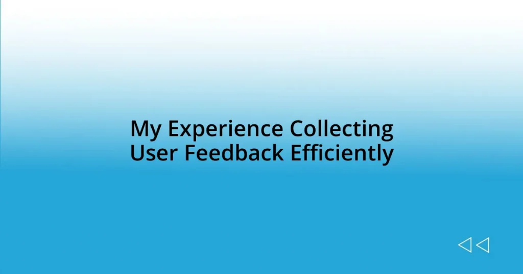 My Experience Collecting User Feedback Efficiently