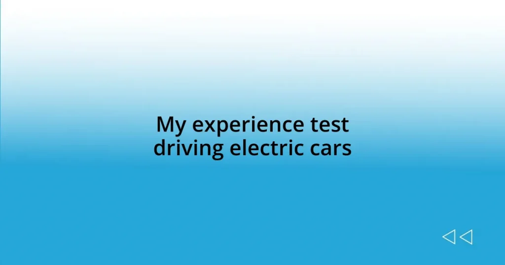 My experience test driving electric cars