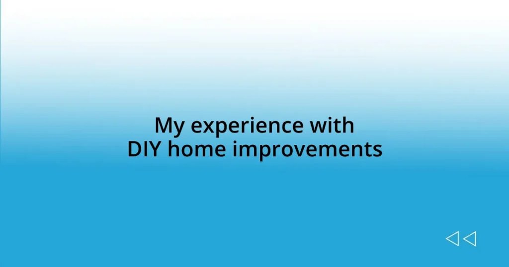 My experience with DIY home improvements