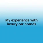 My experience with luxury car brands