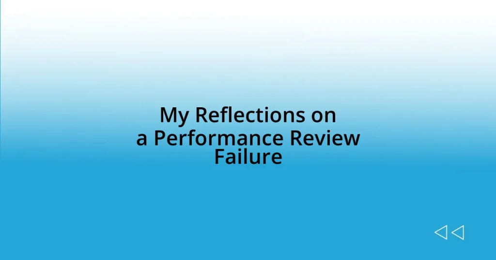 My Reflections on a Performance Review Failure