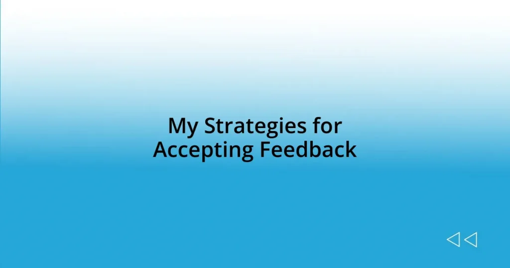 My Strategies for Accepting Feedback