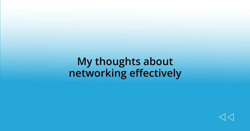 My thoughts about networking effectively