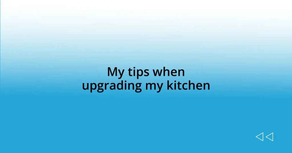 My tips when upgrading my kitchen