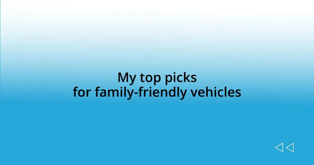 My top picks for family-friendly vehicles