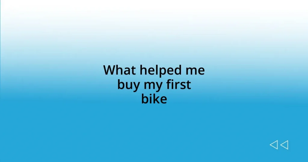 What helped me buy my first bike