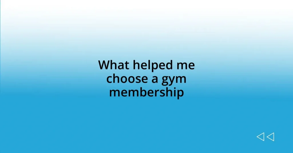 What helped me choose a gym membership