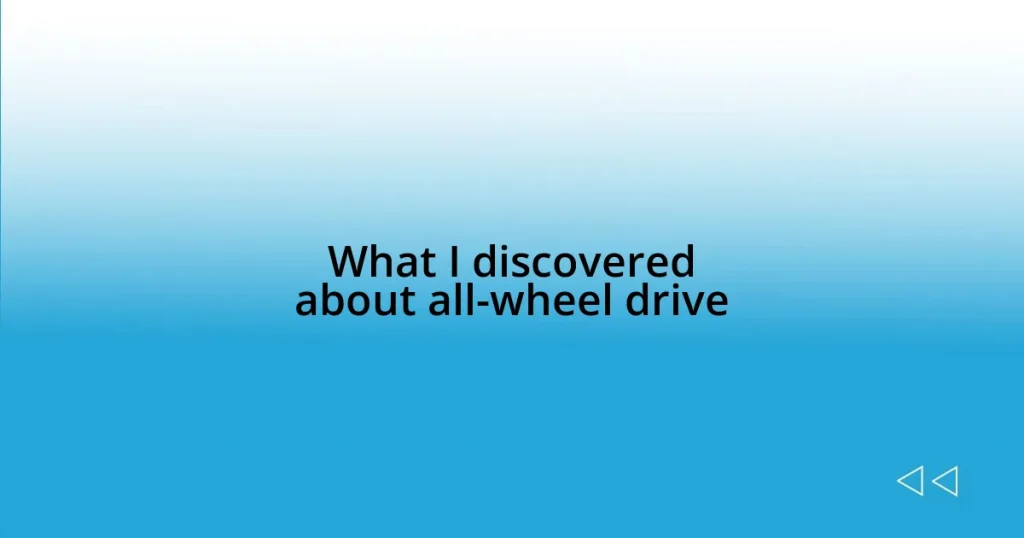 What I discovered about all-wheel drive