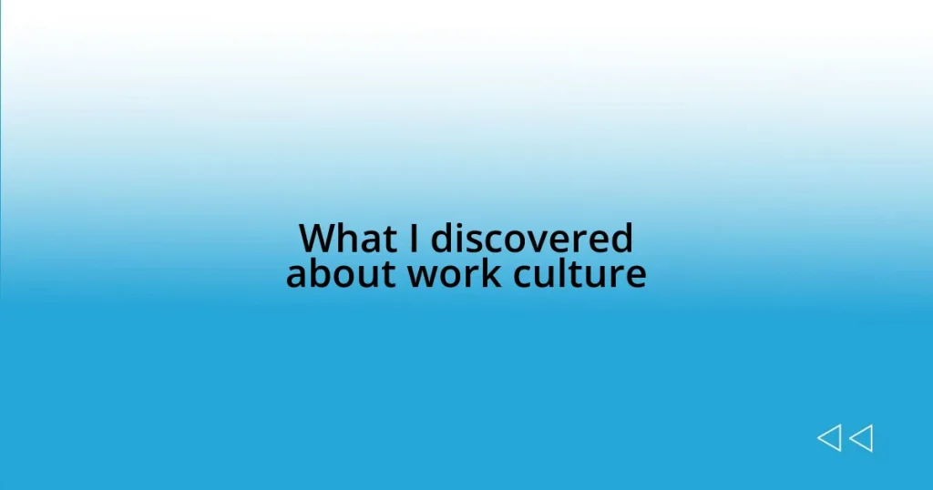 What I discovered about work culture