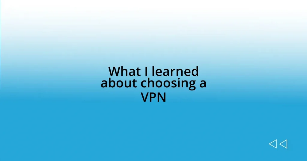 What I learned about choosing a VPN