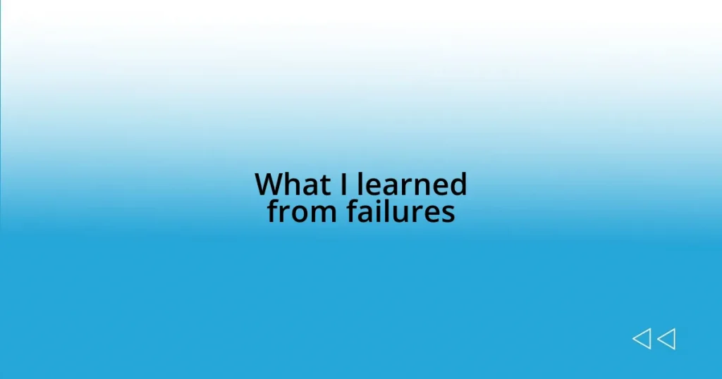 What I learned from failures