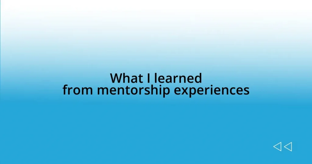 What I learned from mentorship experiences