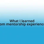 What I learned from mentorship experiences