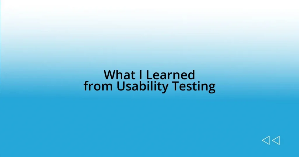 What I Learned from Usability Testing