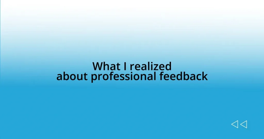 What I realized about professional feedback