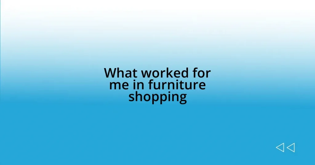 What worked for me in furniture shopping