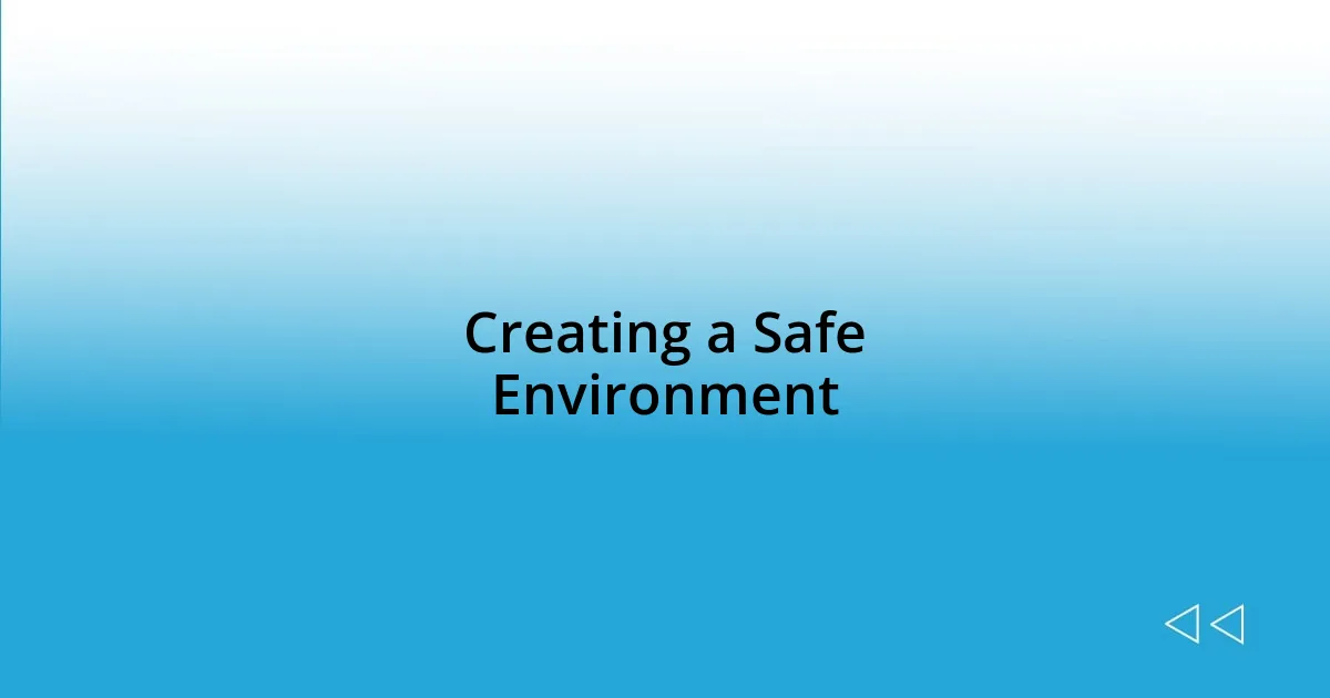 Creating a Safe Environment