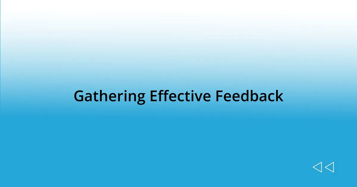 Gathering Effective Feedback