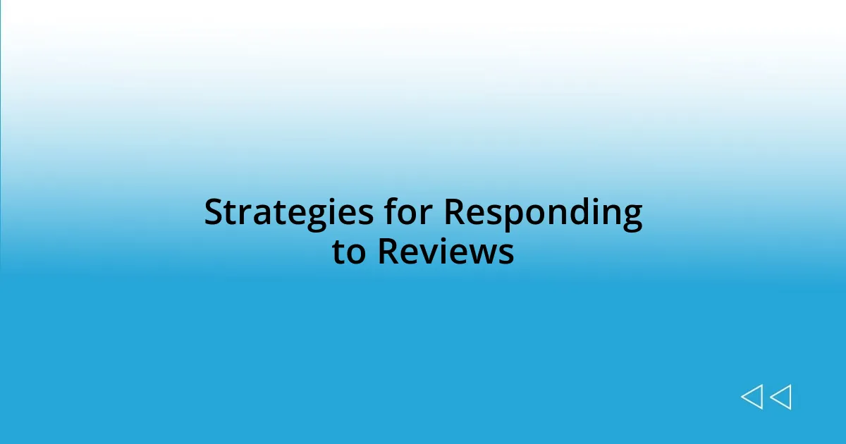 Strategies for Responding to Reviews