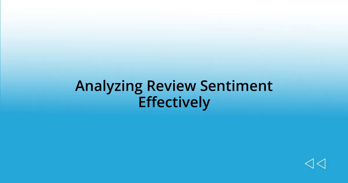 Analyzing Review Sentiment Effectively