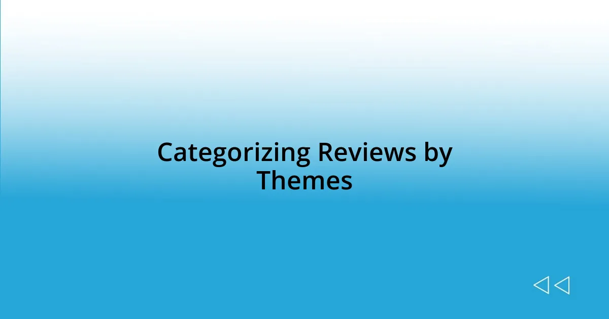 Categorizing Reviews by Themes