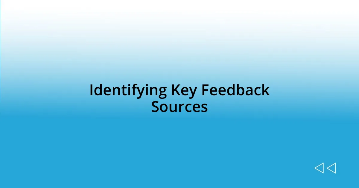 Identifying Key Feedback Sources