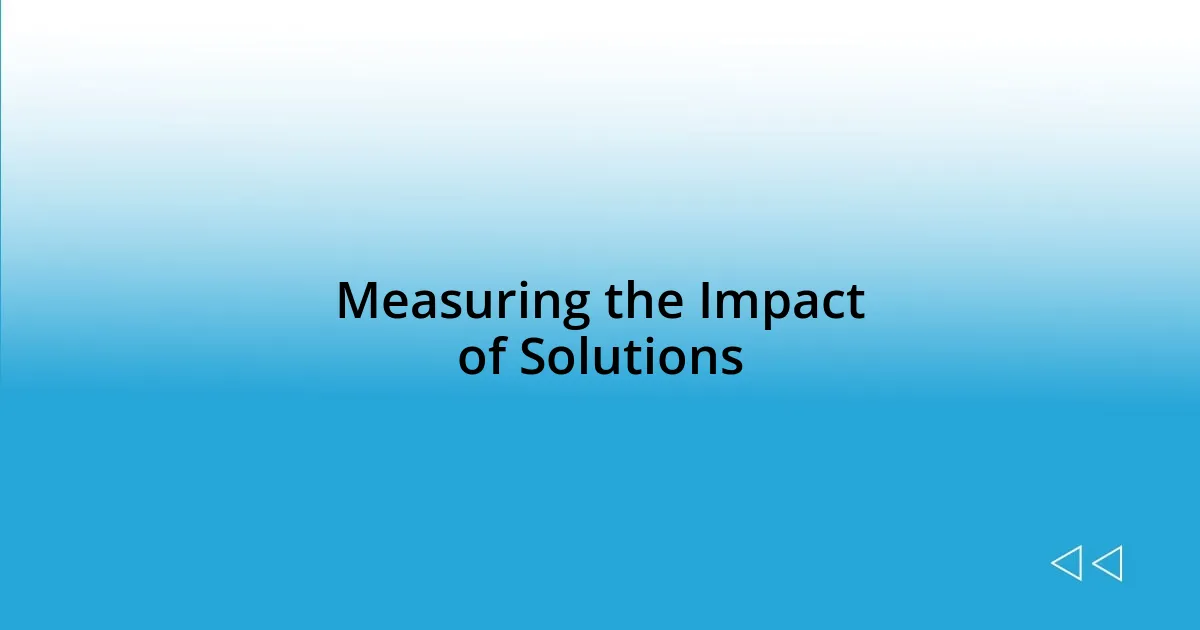 Measuring the Impact of Solutions