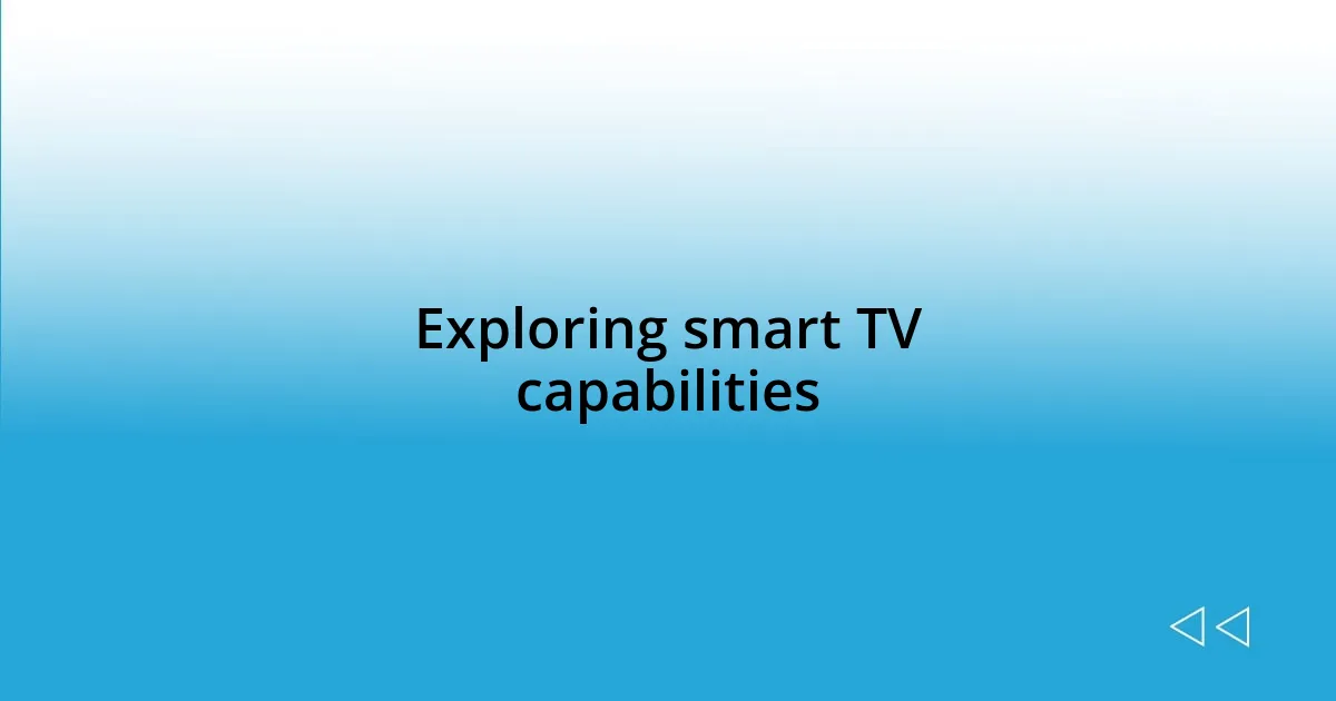 Exploring smart TV capabilities