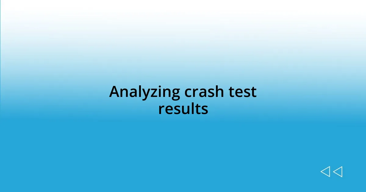 Analyzing crash test results