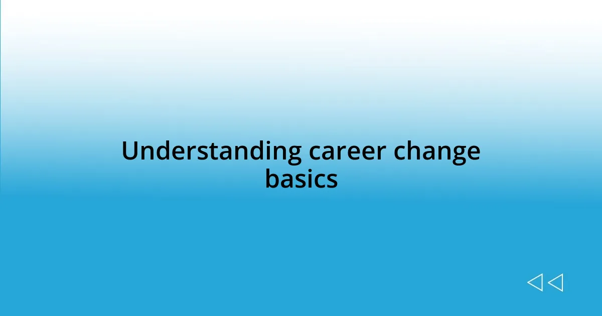 Understanding career change basics