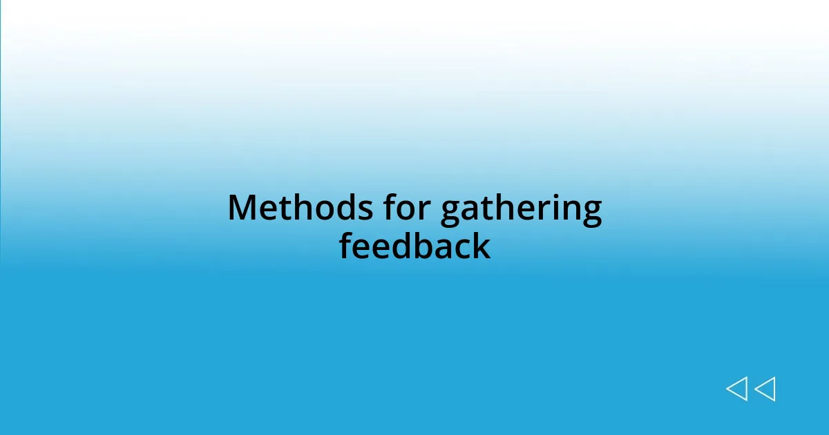 Methods for gathering feedback