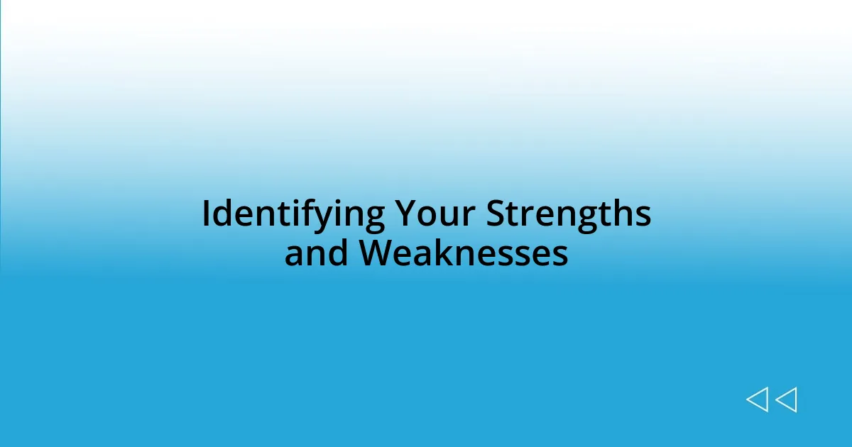 Identifying Your Strengths and Weaknesses