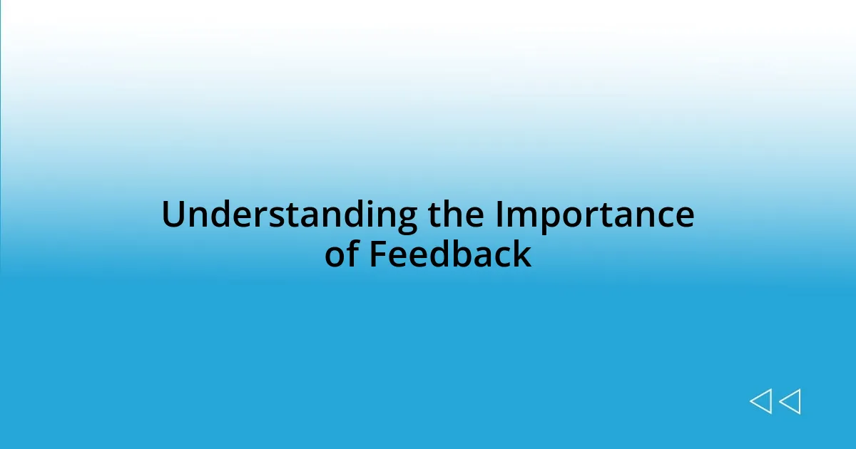 Understanding the Importance of Feedback