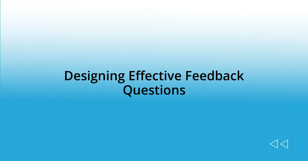 Designing Effective Feedback Questions