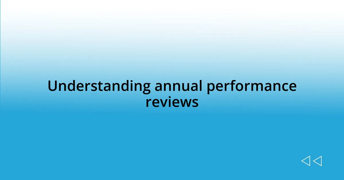 Understanding annual performance reviews