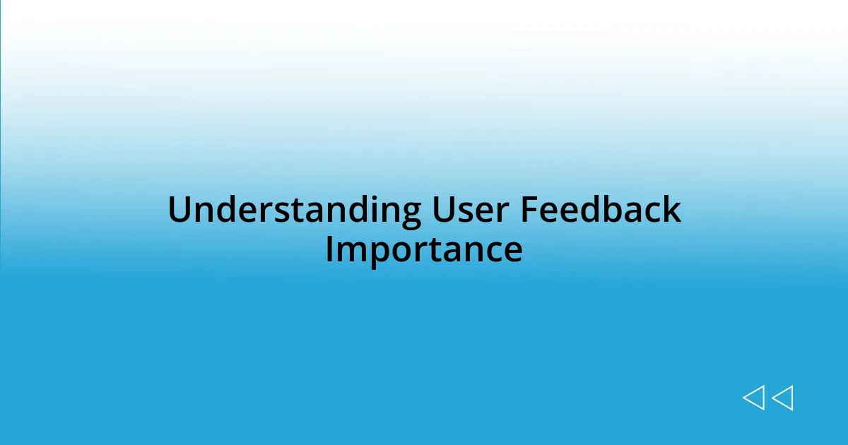 Understanding User Feedback Importance