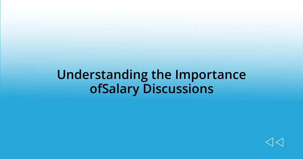 Understanding the Importance ofSalary Discussions