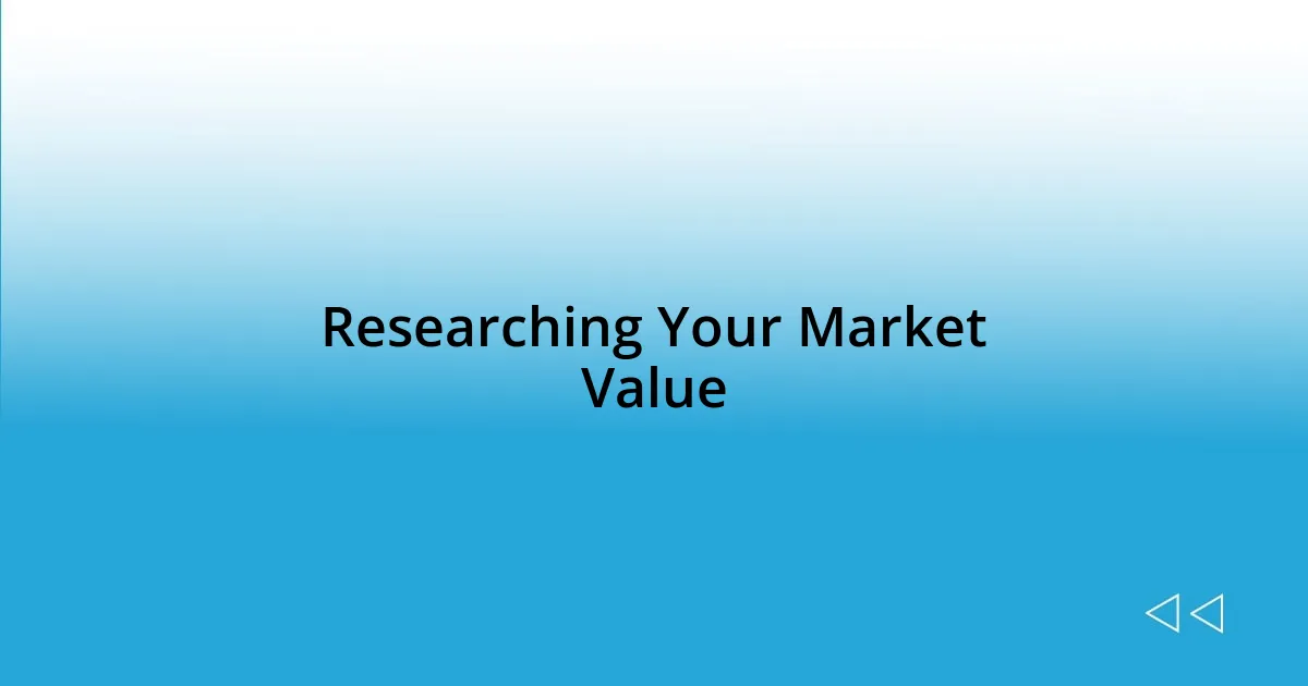 Researching Your Market Value