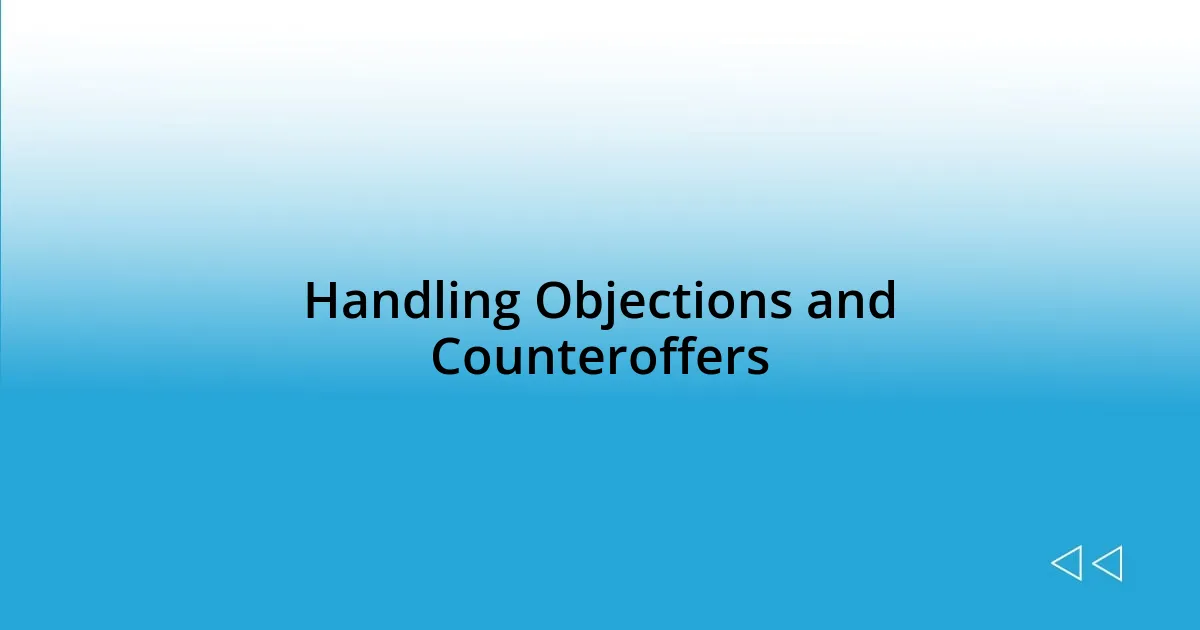 Handling Objections and Counteroffers