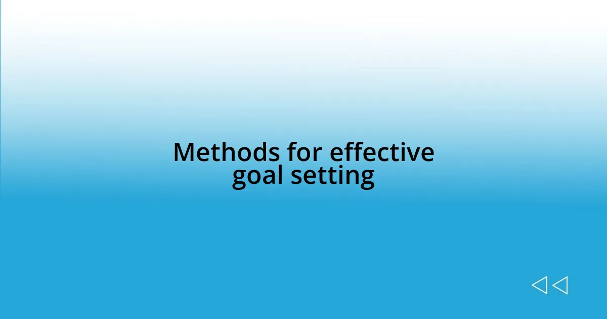 Methods for effective goal setting