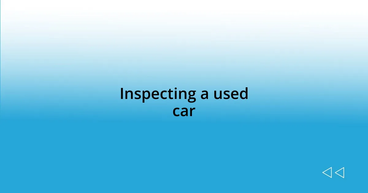 Inspecting a used car