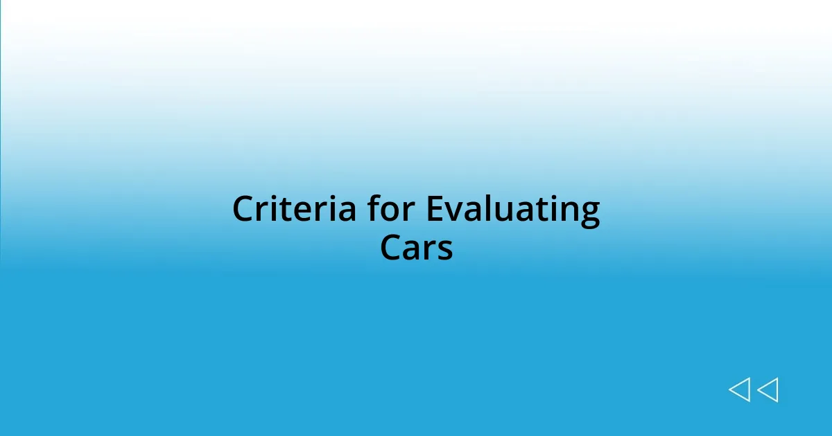 Criteria for Evaluating Cars