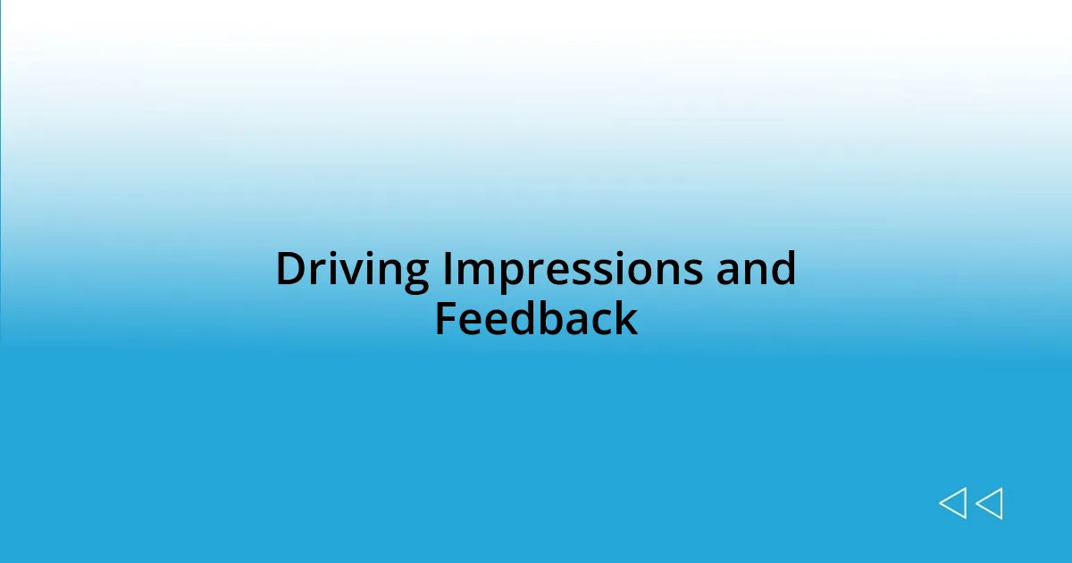 Driving Impressions and Feedback